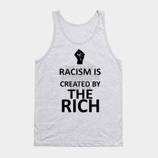 RACISM IS CREATED BY THE RICH (light BG) Tank Top